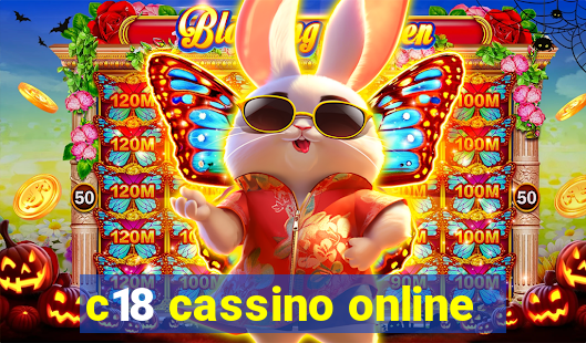 c18 cassino online